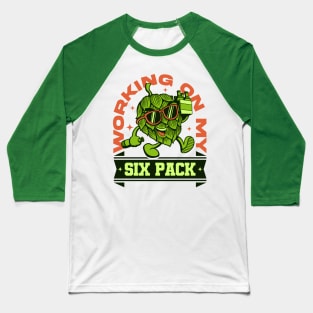 Working On My Six Pack - Funny Drinking Baseball T-Shirt